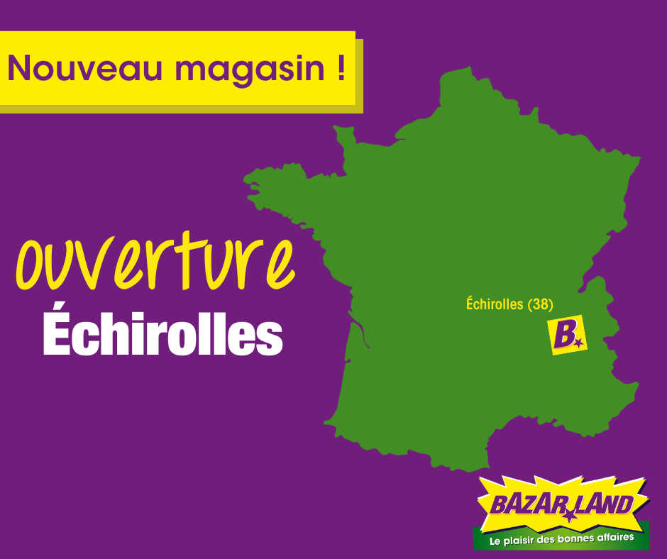 Ouverture Bazarland Echirolles