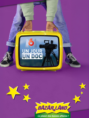 Bazarland M6 Un Jour Un DOC