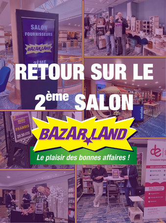 Retour sur la 2e édition du Salon Fournisseurs Bazarland